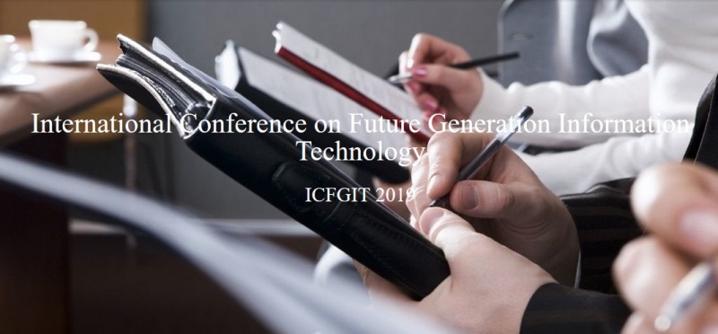 Call For Papers. London, The International Conference on Future Generation Information Technology (FGIT 2019). Deadline December 10, 2018