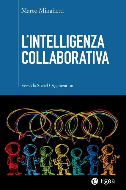 Marco Minghetti. L’intelligenza Collaborativa. Verso la social organization